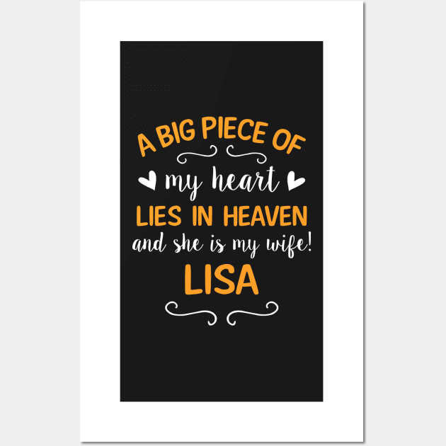 A big piece of my heart lies in heaven and she is my wife! Lisa Wall Art by TEEPHILIC